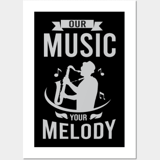 Our music your melody Posters and Art